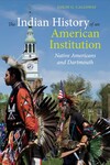 The Indian history of an American institution: Native Americans and Dartmouth