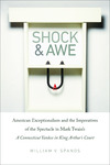 Shock and awe: American exceptionalism and the imperatives of the spectacle in Mark Twain's A Connecticut Yankee in King Arthur's Court