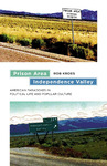 Prison area, independence valley: American paradoxes in political life and popular culture