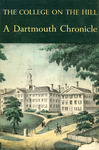 The college on the hill: a Dartmouth chronicle by Ralph Nading Hill and John Sloan Dickey