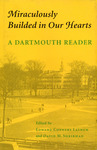 Miraculously builded in our hearts: a Dartmouth reader by Edward Connery Lathem and David M. Shribman